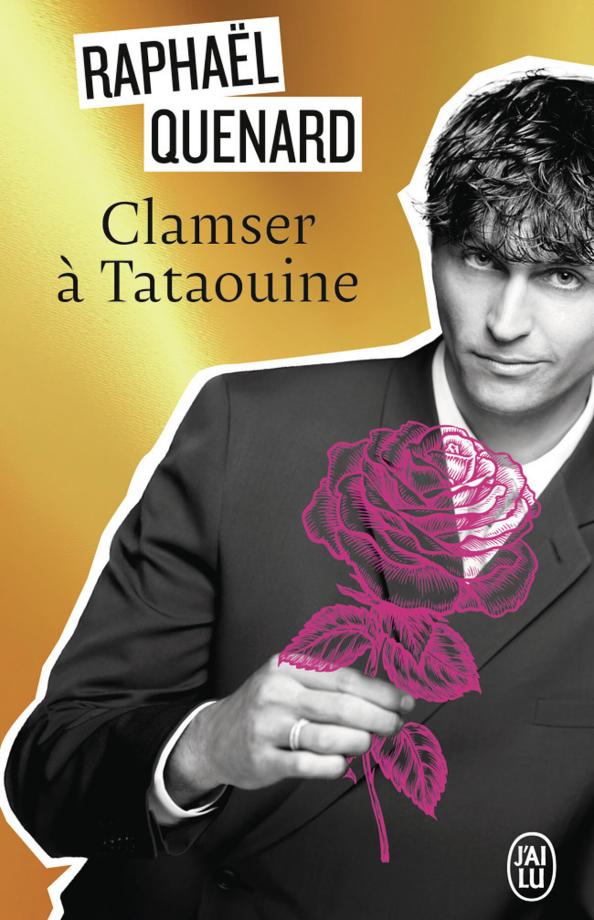 Clamser à Tataouine de Raphaël Quenard