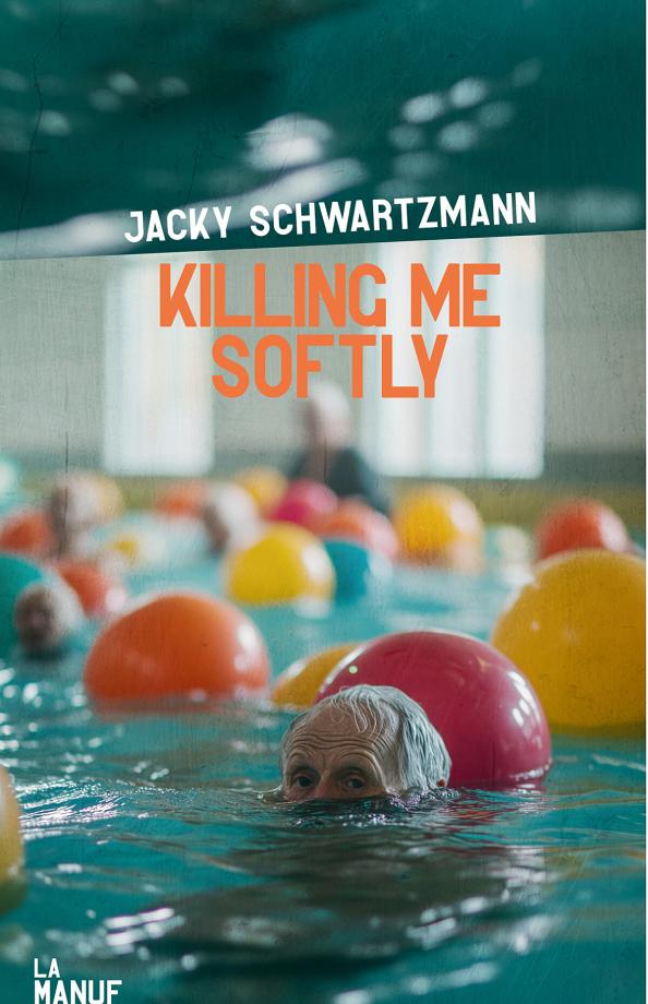 Killing me softly de Jacky Schwartzmann